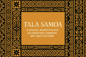 Tala Samoa: A Digital Marketplace Celebrating Samoan Art and Culture