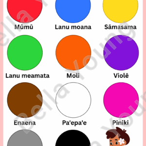 Samoan Colors poster. Has the colors red, blue, yellow, green, orange, purple, brown, white, pink, grey and black each accompanied with their Samoan names