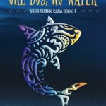 One Boy, No Water: Book 1 of 3 in the Niuhi Shark Saga